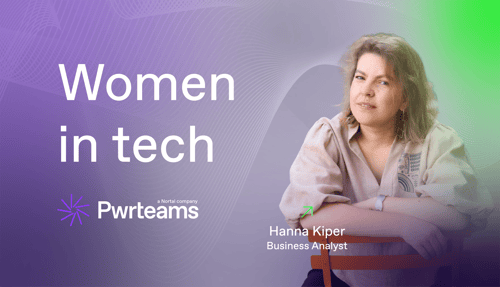 Women in tech: Hanna Kiper, Business Analyst